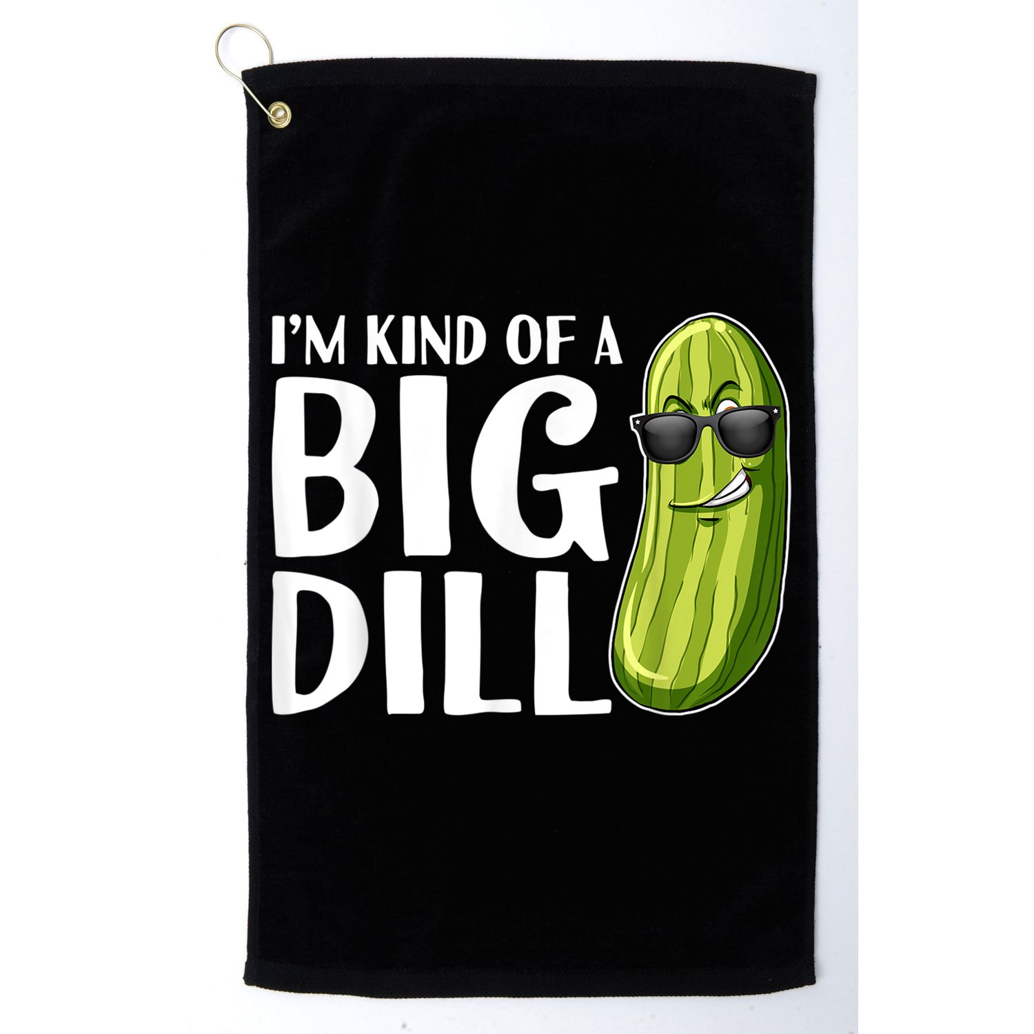 I'm Kind Of A Big Dill Funny Pickle Golf Towel
