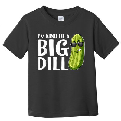 I'm Kind Of A Big Dill Funny Pickle Toddler T-Shirt