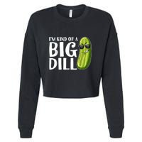 I'm Kind Of A Big Dill Funny Pickle Cropped Pullover Crew