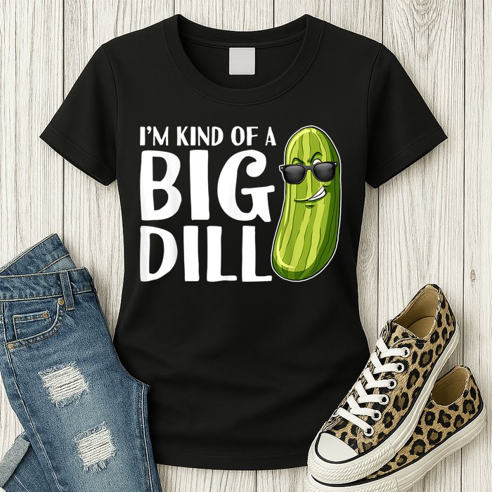 I'm Kind Of A Big Dill Funny Pickle Womens T-Shirt