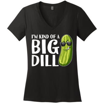I'm Kind Of A Big Dill Funny Pickle Women's V-Neck T-Shirt