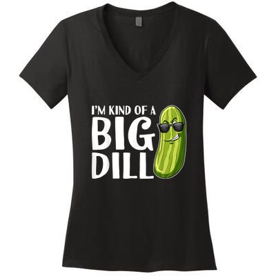 I'm Kind Of A Big Dill Funny Pickle Women's V-Neck T-Shirt