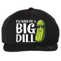 I'm Kind Of A Big Dill Funny Pickle Wool Snapback Cap