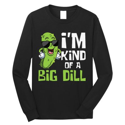 I'm Kind Of A Big Dill Pickle Cucumber Vegetable Vegan Long Sleeve Shirt