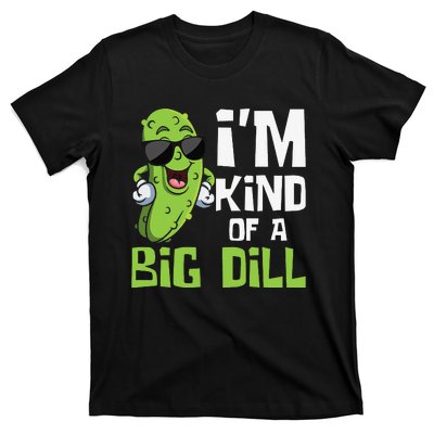 I'm Kind Of A Big Dill Pickle Cucumber Vegetable Vegan T-Shirt