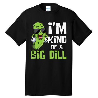 I'm Kind Of A Big Dill Pickle Cucumber Vegetable Vegan Tall T-Shirt