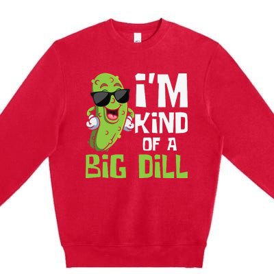 I'm Kind Of A Big Dill Pickle Cucumber Vegetable Vegan Premium Crewneck Sweatshirt