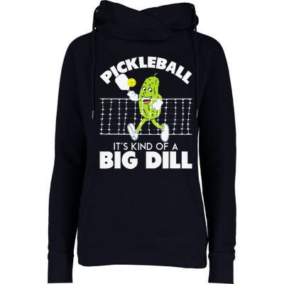 ItS Kind Of A Big Dill Funny Pickleball Paddleball Womens Funnel Neck Pullover Hood