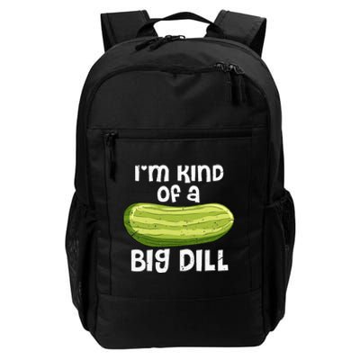 I'm Kind Of A Big Dill Funny Pickle Food Pun Daily Commute Backpack