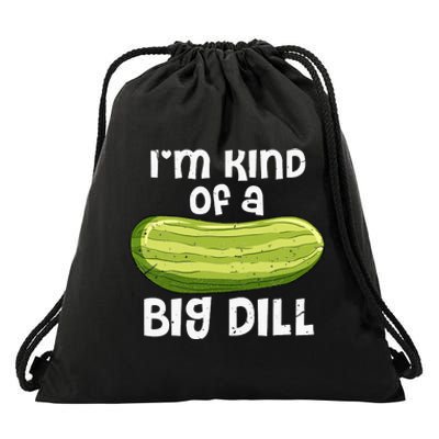 I'm Kind Of A Big Dill Funny Pickle Food Pun Drawstring Bag