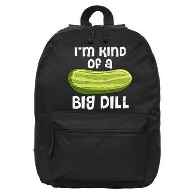 I'm Kind Of A Big Dill Funny Pickle Food Pun 16 in Basic Backpack