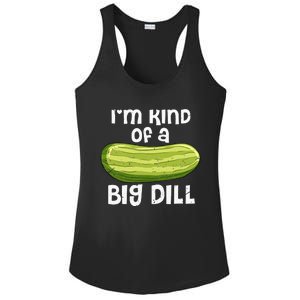 I'm Kind Of A Big Dill Funny Pickle Food Pun Ladies PosiCharge Competitor Racerback Tank