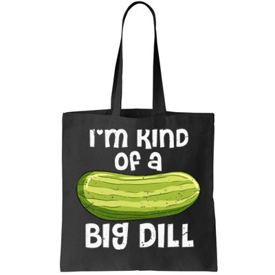 I'm Kind Of A Big Dill Funny Pickle Food Pun Tote Bag