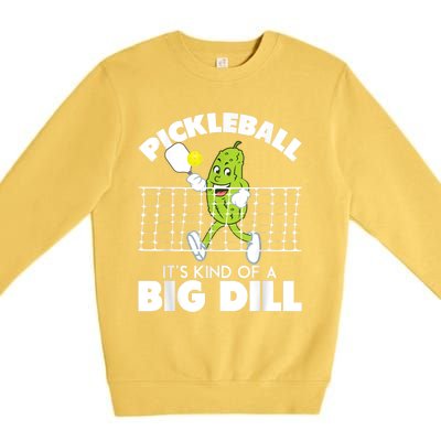 It's Kind Of A Big Dill Funny Pickleball Paddleball Premium Crewneck Sweatshirt