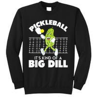 It's Kind Of A Big Dill Funny Pickleball Paddleball Sweatshirt