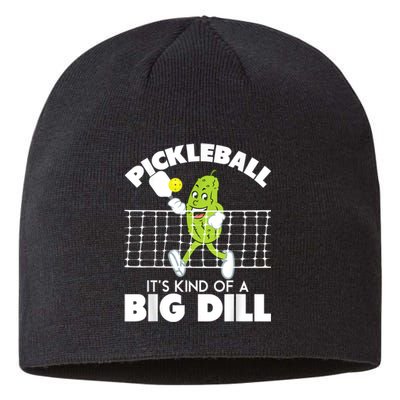 It's Kind Of A Big Dill Funny Pickleball Paddleball Sustainable Beanie