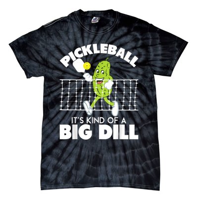 It's Kind Of A Big Dill Funny Pickleball Paddleball Tie-Dye T-Shirt