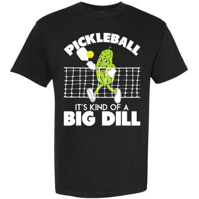 It's Kind Of A Big Dill Funny Pickleball Paddleball Garment-Dyed Heavyweight T-Shirt