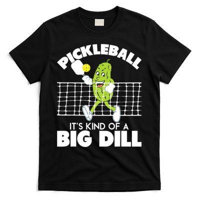 It's Kind Of A Big Dill Funny Pickleball Paddleball T-Shirt