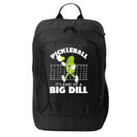 It's Kind Of A Big Dill Funny Pickleball Paddleball City Backpack