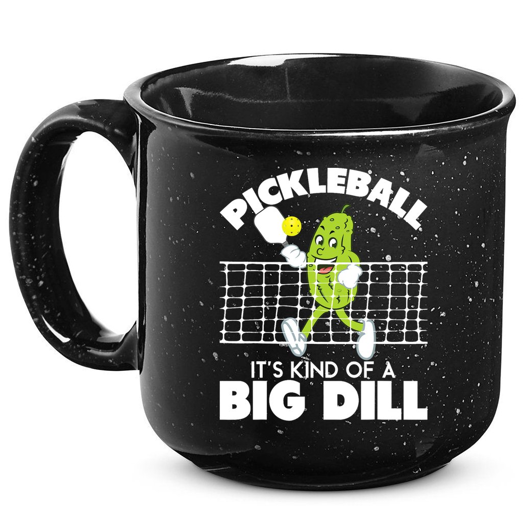 It's Kind Of A Big Dill Funny Pickleball Paddleball 15oz Campfire Ceramic Mug
