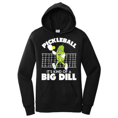 It's Kind Of A Big Dill Funny Pickleball Paddleball Women's Pullover Hoodie
