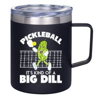 It's Kind Of A Big Dill Funny Pickleball Paddleball 12oz Stainless Steel Coffee Mug