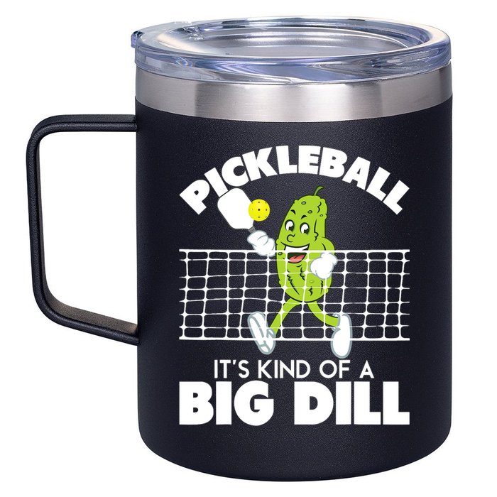 It's Kind Of A Big Dill Funny Pickleball Paddleball 12oz Stainless Steel Coffee Mug