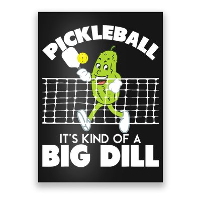 It's Kind Of A Big Dill Funny Pickleball Paddleball Poster