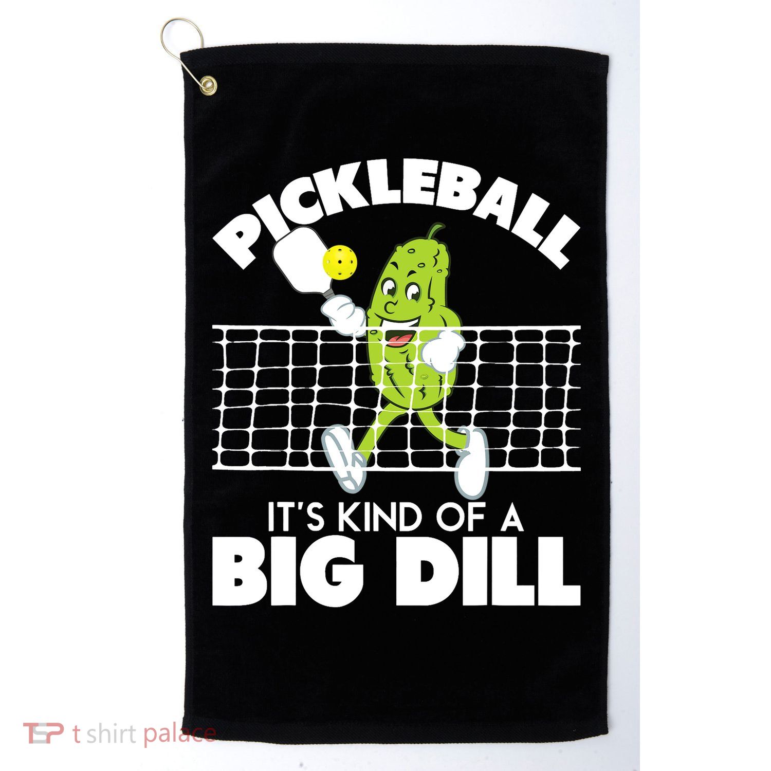 It's Kind Of A Big Dill Funny Pickleball Paddleball Golf Towel