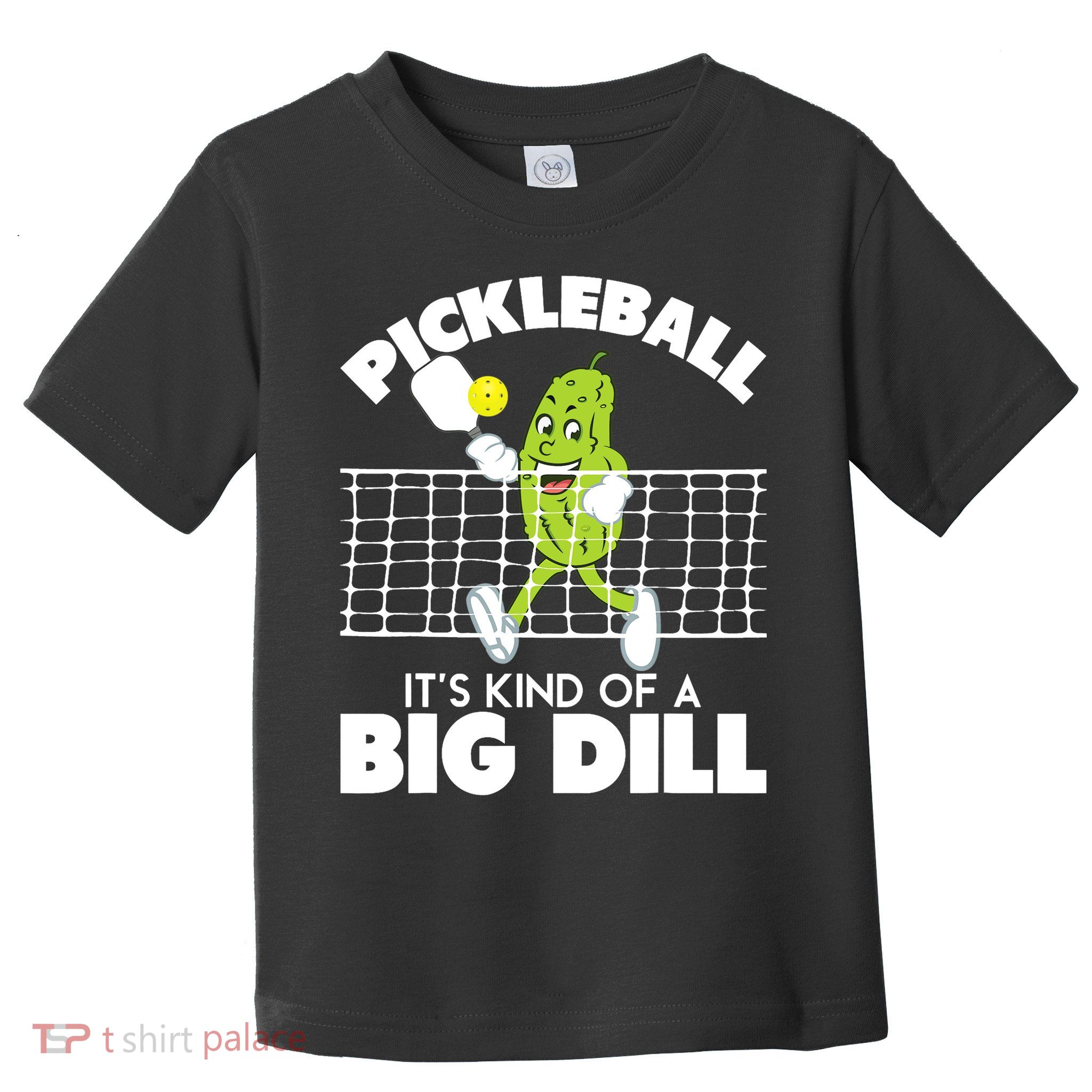 It's Kind Of A Big Dill Funny Pickleball Paddleball Toddler T-Shirt