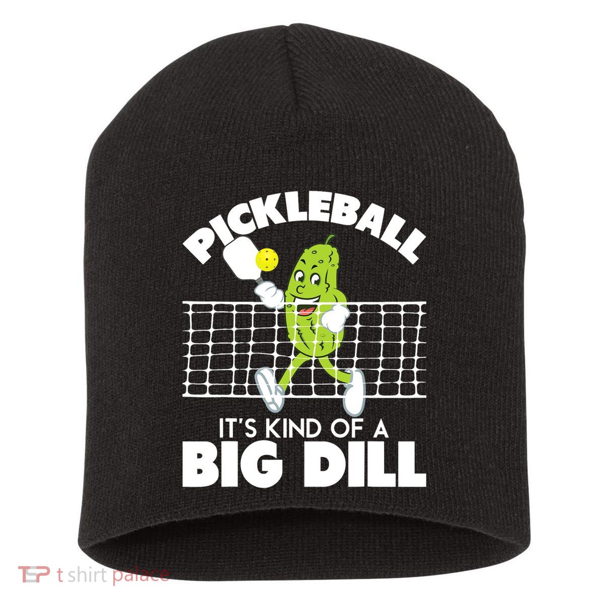 It's Kind Of A Big Dill Funny Pickleball Paddleball Short Acrylic Beanie