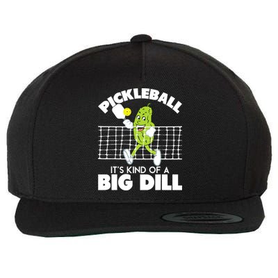 It's Kind Of A Big Dill Funny Pickleball Paddleball Wool Snapback Cap