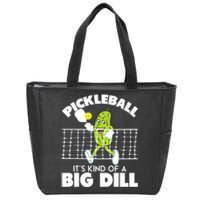 It's Kind Of A Big Dill Funny Pickleball Paddleball Zip Tote Bag