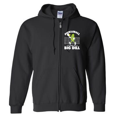 It's Kind Of A Big Dill Funny Pickleball Paddleball Full Zip Hoodie