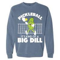 It's Kind Of A Big Dill Funny Pickleball Paddleball Garment-Dyed Sweatshirt