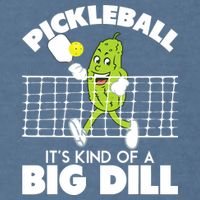 It's Kind Of A Big Dill Funny Pickleball Paddleball Garment-Dyed Sweatshirt