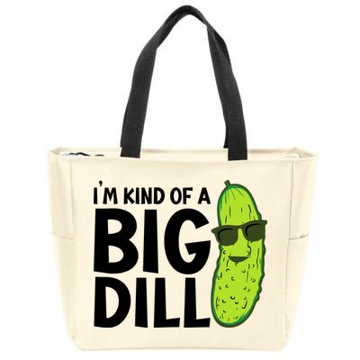 IM Kind Of A Big Dill Funny Pickle Zip Tote Bag