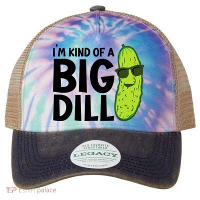 IM Kind Of A Big Dill Funny Pickle Legacy Tie Dye Trucker Hat