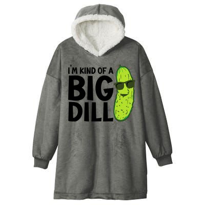 IM Kind Of A Big Dill Funny Pickle Hooded Wearable Blanket