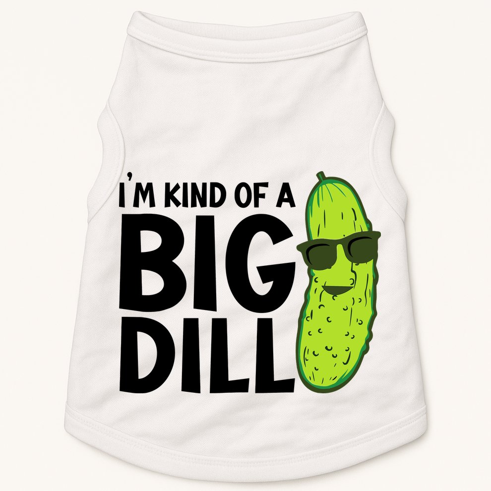 IM Kind Of A Big Dill Funny Pickle Doggie Tank