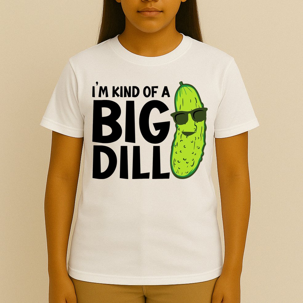 IM Kind Of A Big Dill Funny Pickle T-Shirt