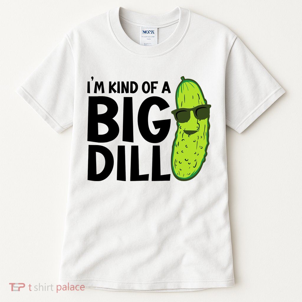 IM Kind Of A Big Dill Funny Pickle Tall T-Shirt