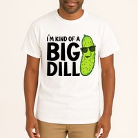 IM Kind Of A Big Dill Funny Pickle Tall T-Shirt