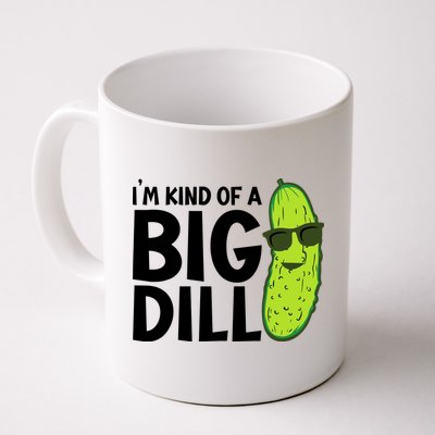 IM Kind Of A Big Dill Funny Pickle Mug