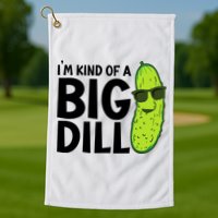 IM Kind Of A Big Dill Funny Pickle Golf Towel