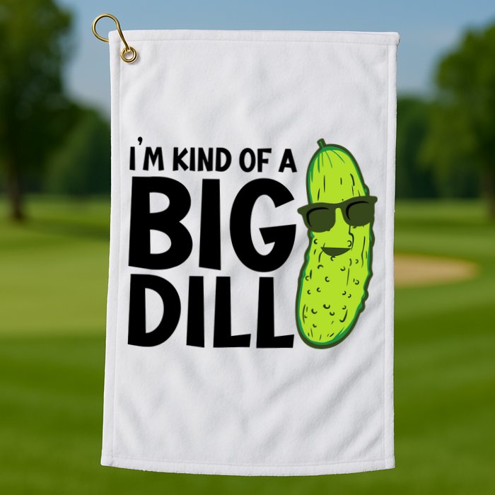 IM Kind Of A Big Dill Funny Pickle Golf Towel