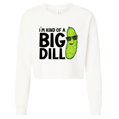 IM Kind Of A Big Dill Funny Pickle Cropped Pullover Crew