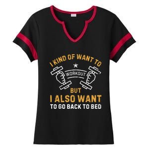 I Kind Of Want To Workout But I Also Want To Go Back To Bed Ladies Halftime Notch Neck Tee