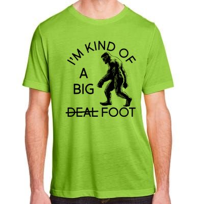 I'm Kind Of A Big Deal Big Foot Adult ChromaSoft Performance T-Shirt